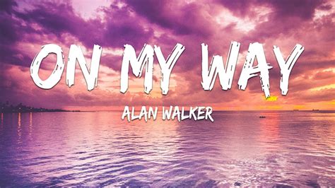 On My Way - Alan Walker, Sabrina Carpenter & Farruko (Lyrics) ~ Imagine ...