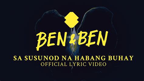 Ben&Ben - Sa Susunod na Habang Buhay | Official Lyric Video Chords ...