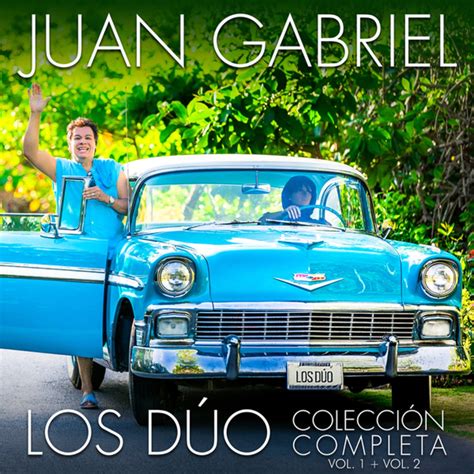 Los Dúo - Colección Completa (Vol. 1 + Vol. 2) by Juanes, Juan Gabriel ...