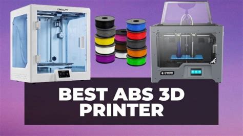 Best ABS 3D Printers 2023: Low-Cost & Premium - 3DSourced