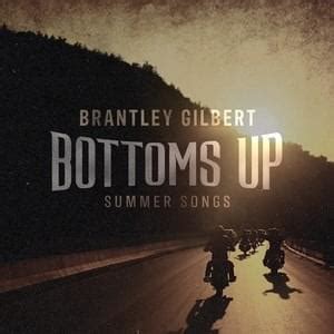 Brantley Gilbert - Bottoms Up: Summer Songs Lyrics and Tracklist | Genius