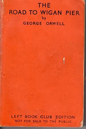 The Road to Wigan Pier by George Orwell: Very Good Soft cover (1937 ...