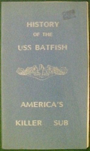 Booklet: History of The USS Batfish, America's Killer Sub | #1826231513