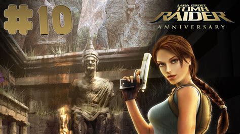 Tomb Raider: Anniversary - Walkthrough - Part 10 (PC) [HD] - YouTube