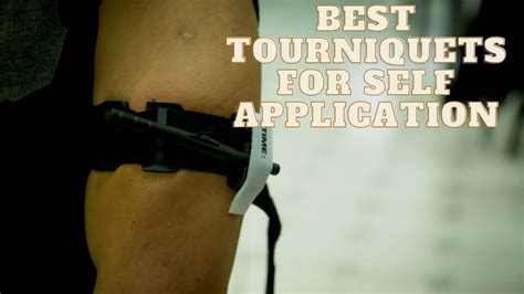 Best Tourniquet For Self Application, Top 3 Tactical Tourniquets ...