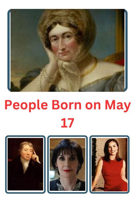 Famous People Born on May 17th – Birthdays Personalities - Astrologyview