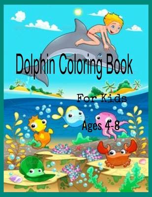 Dolphin ColoringBook for Kids Ages 4-8 Size 8.5"x11" (Paperback ...