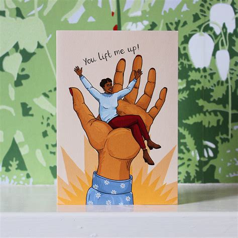 You lift me up! | Out of the Box Cards