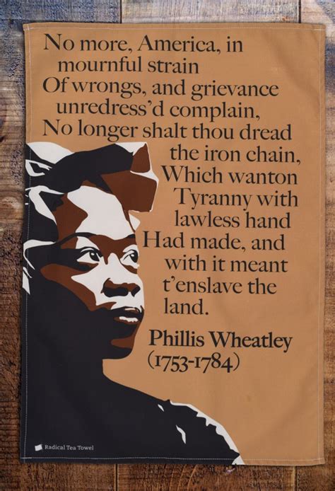 Phillis Wheatley Tea Towel | Phillis wheatley, Change the world quotes ...