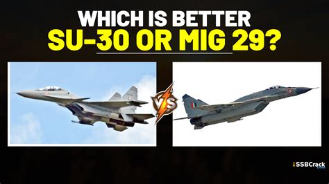 Which is better Sukhoi-30 MKI or Mikoyan MiG-29?