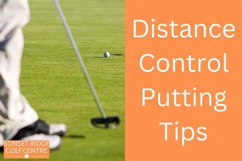 Distance Control Putting Tips - Sunset Ridge Golf Centre