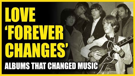 Albums That Changed Music: Love - Forever Changes - YouTube