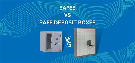 Safes vs Safe Deposit Boxes | Associated Security