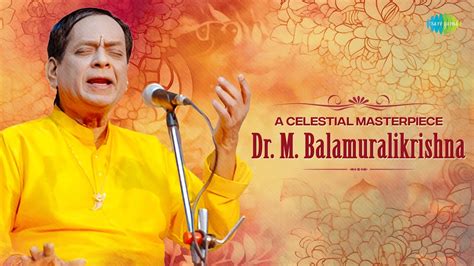 A Celestial Masterpiece - Dr. M. Balamuralikrishna's Musical Legacy ...