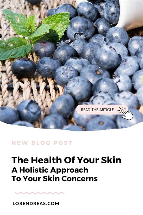 The Health of Your Skin: A Holistic Approach To Your Skin Concerns