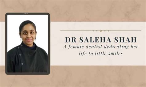 Dr Saleha Shah: A dentist dedicating her life to little smiles