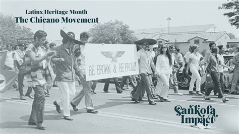 Latinx Heritage Month: The Chicano Movement - Sankofa Impact