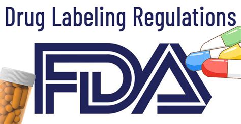 FDA Drug Labeling Regulations: Compliance and Best Practices