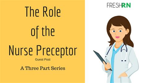 The Role of the Nurse Preceptor: A Three Part Series – FRESHRN