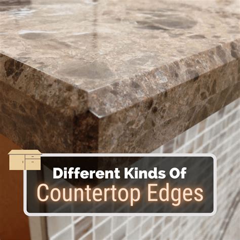 Types Of Edges On Granite Countertops – Countertops Ideas