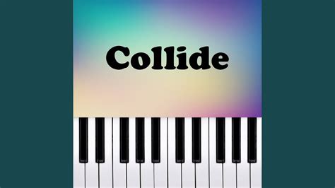 Collide (Piano Version) - YouTube