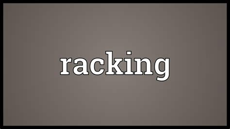 Racking Meaning - YouTube