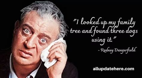 Rodney Dangerfield Quotes On Love, Life, Wife, Respect, Movies | Quotes ...