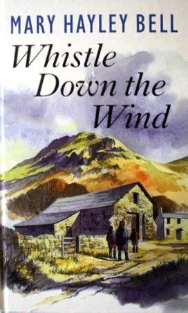 Whistle Down the Wind by Mary Hayley Bell — Reviews, Discussion ...