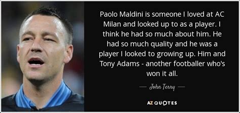 John Terry quote: Paolo Maldini is someone I loved at AC Milan and...