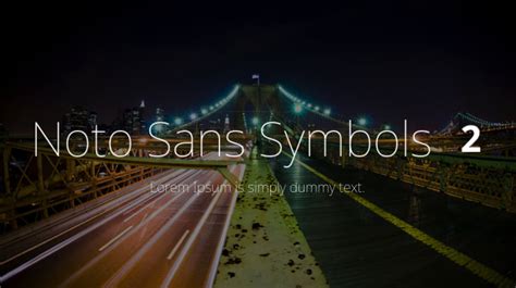 Noto Sans Symbols 2 Font Family : Download Free for Desktop & Webfont