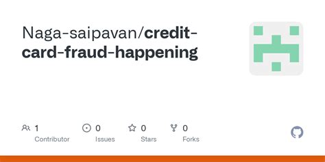 GitHub - Naga-saipavan/credit-card-fraud-happening