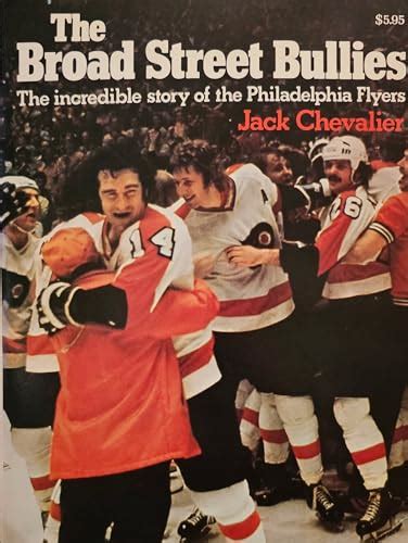 The Broad Street Bullies: The Incredible Story of The Philadelphia ...