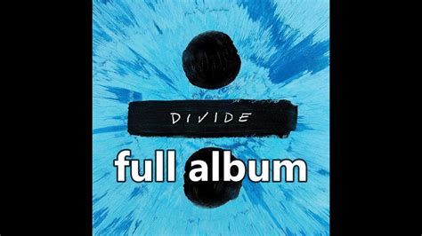 Ed Sheeran Divide (full album) - YouTube