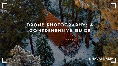 Drone Photography: A Comprehensive Guide