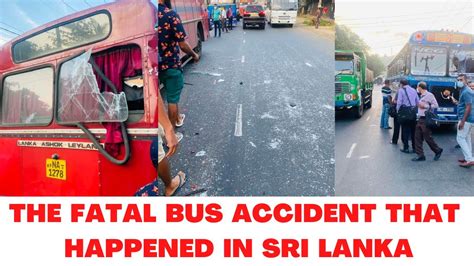 THE FATAL BUS ACCIDENT THAT HAPPENED IN SRI LANKA - YouTube