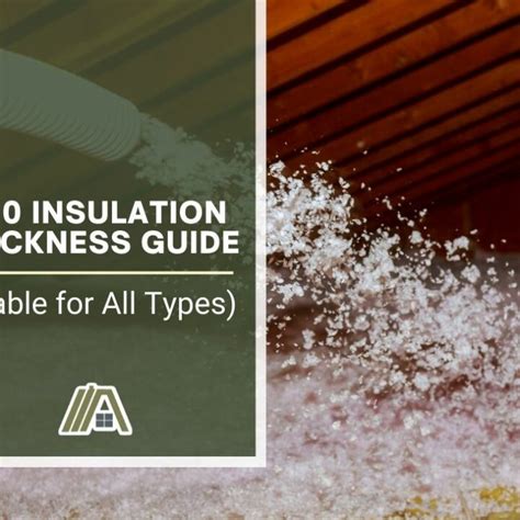 R40 Insulation Thickness Guide (Table for All Types) – The Tibble