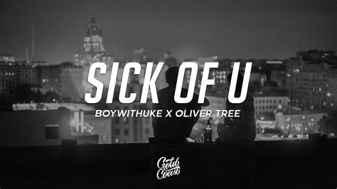 BoyWithUke - Sick Of U (Lyrics) Feat. Oliver Tree - YouTube