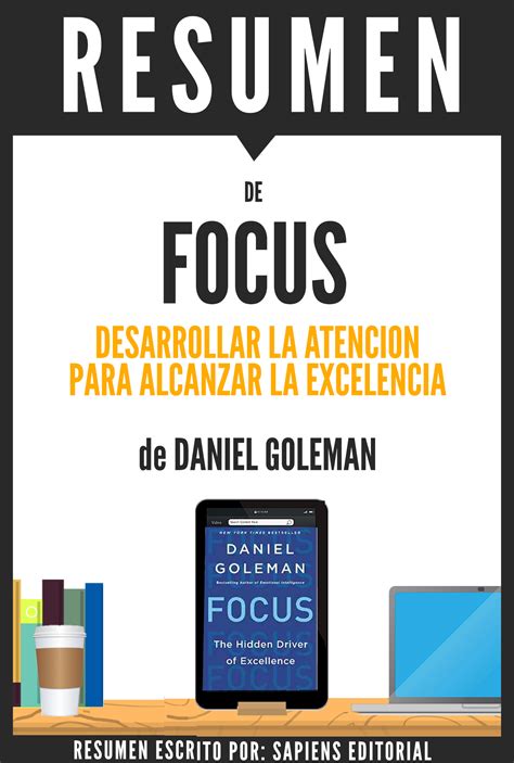 Focus: Resumen del libro de Daniel Goleman by Sapiens Editorial | Goodreads