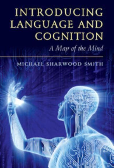 Introducing Language and Cognition : Michael Sharwood Smith (author ...