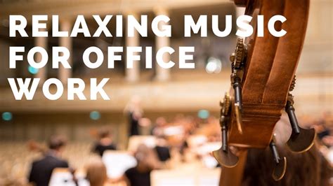 Compilation of Classical Music for Office Work - YouTube