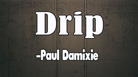 Drip(Lyrics)-Paul Damixie ||Lyrics Book - YouTube