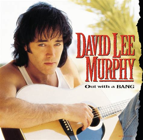 David Lee Murphy - Out With A Bang | iHeart