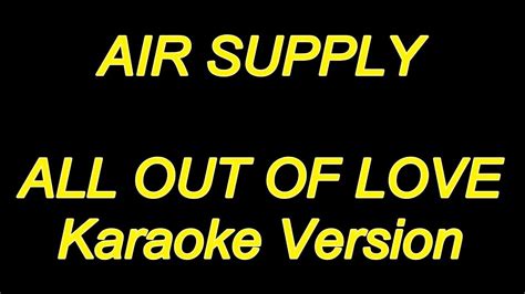 Air Supply - All Out Of Love (Karaoke Lyrics) NUEVO!! - YouTube