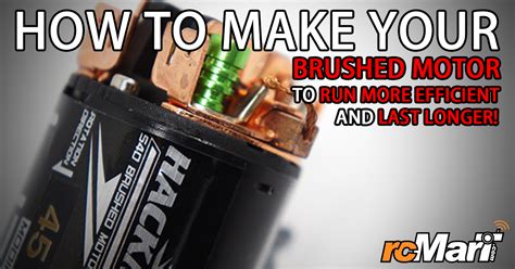 How to make your brushed motor run more efficient and last longer ...