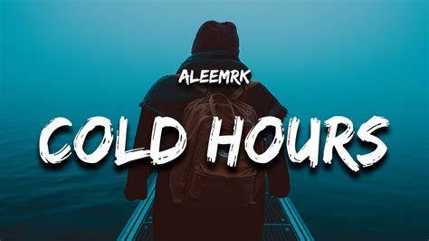 aleemrk - Cold Hours (Lyrics) - YouTube