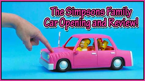 Simpsons family car review and opening! - YouTube