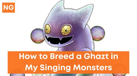 My Singing Monsters How to Breed a Ghazt (Breeding Guide for 2024)