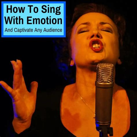 How To Sing With Emotion And Captivate Any Audience