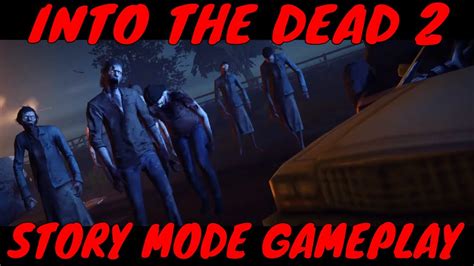 Into The Dead 2 Story Mode Gameplay Chapter 1 Walkthrough - YouTube