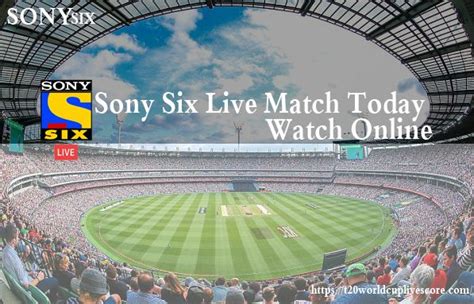 Sony Six Live Match Today Watch Online Streaming T20 World Cup 2021